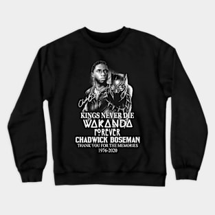 Kings Never Die Rip Chadwick Boseman - Wakanda Forever Crewneck Sweatshirt